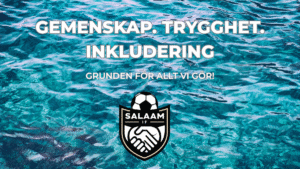 Våra ledord – grunden som bygger Salaam IF